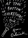 Cover image for At the Bottom of Everything